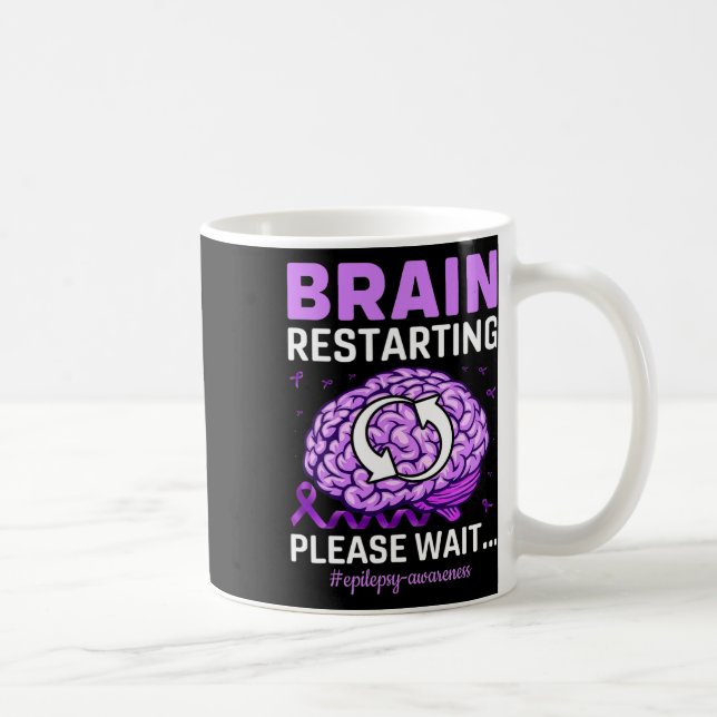 Epilepsy Awareness Funny Brain Restarting Please W Coffee Mug (Right)