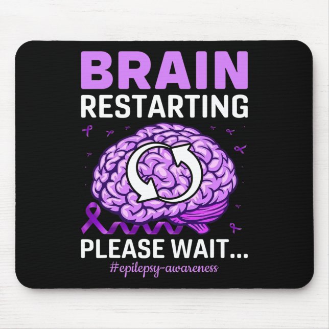 Epilepsy Awareness Funny Brain Restarting Please W Mouse Pad (Front)