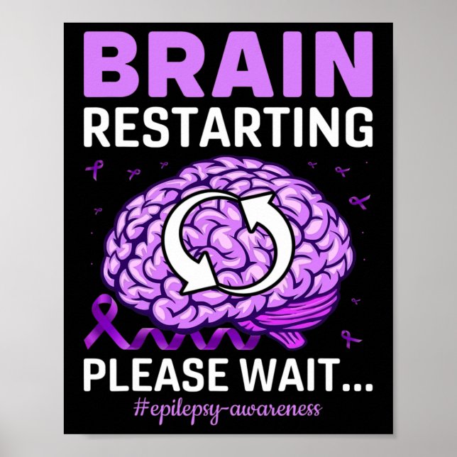 Epilepsy Awareness Funny Brain Restarting Please W Poster (Front)