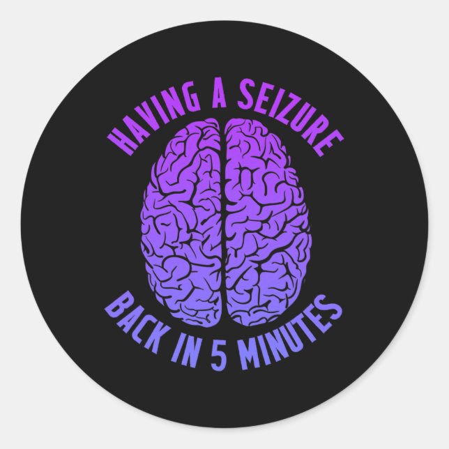 Epilepsy Awareness Having Seizure Epileptic Warrio Classic Round Sticker (Front)