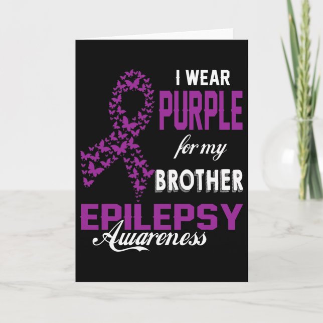 Epilepsy Awareness I Wear Purple For My Brother Fa Card (Front)