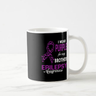 Epilepsy Awareness I Wear Purple For My Brother Fa Coffee Mug