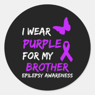 Epilepsy Awareness I Wear Purple For My Brother Ri Classic Round Sticker