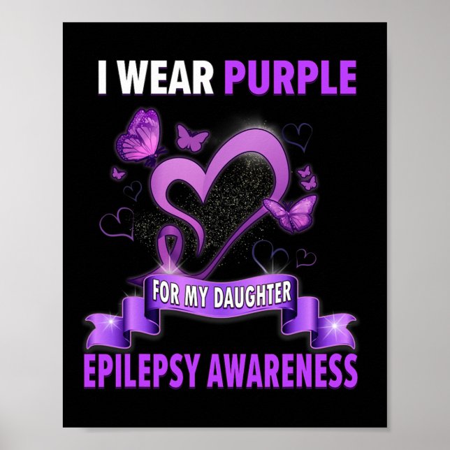 Epilepsy Awareness I Wear Purple For My Daughter  Poster (Front)