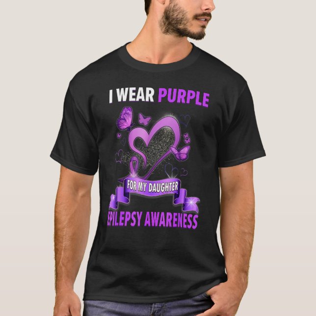 Epilepsy Awareness I Wear Purple For My Daughter T-Shirt (Front)