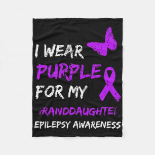 Epilepsy Awareness I Wear Purple For My Granddaugh Fleece Blanket
