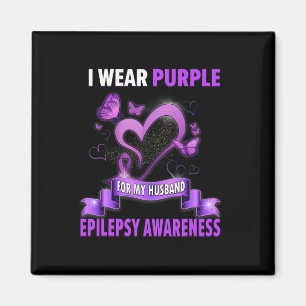 Epilepsy Awareness I Wear Purple For My Husband Wo Magnet