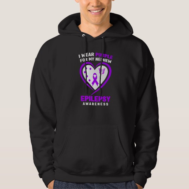 Epilepsy Awareness   I Wear purple For My Nephew Hoodie (Front)
