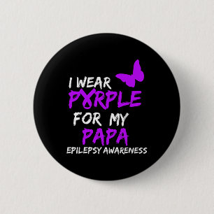 Epilepsy Awareness I Wear Purple For My Papa Ribbo 6 Cm Round Badge