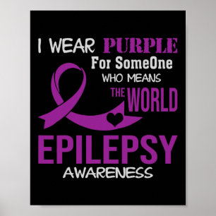 Epilepsy Awareness I Wear Purple For My Someone Fa Poster