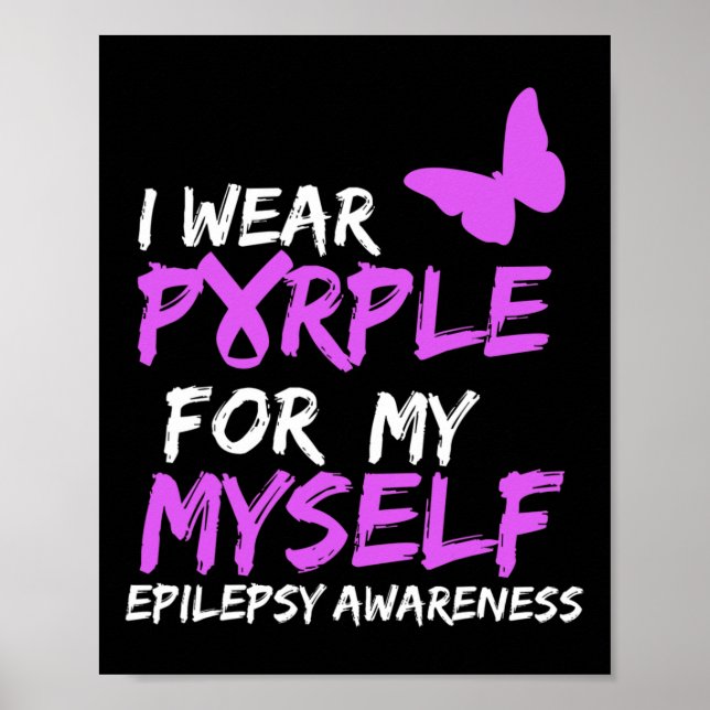 Epilepsy Awareness I wear Purple for Myself Butter Poster (Front)
