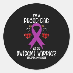 Epilepsy Awareness I'm A Proud Dad Of Awesome Warr Classic Round Sticker