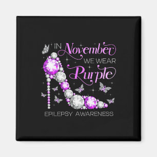 Epilepsy Awareness In November We Wear Purple Butt Magnet