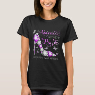 Epilepsy Awareness In November We Wear Purple Butt T-Shirt