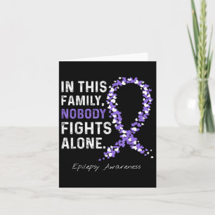 Epilepsy Awareness In This Family Nobody Fights Al Card