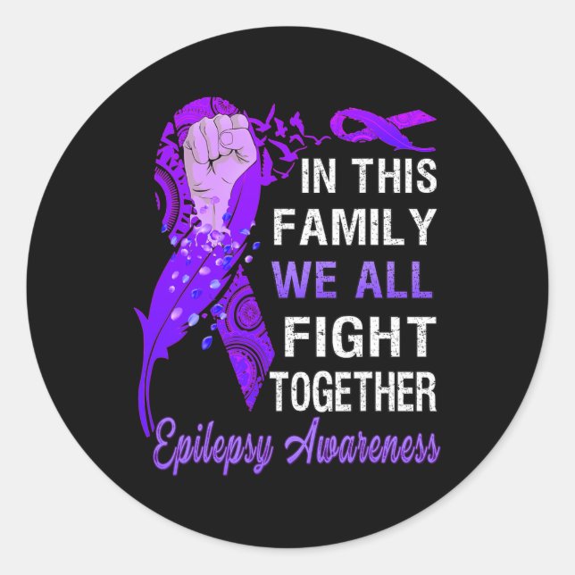 Epilepsy Awareness  In This Family We Fight Togeth Classic Round Sticker (Front)