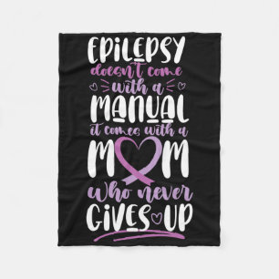Epilepsy Awareness Mom Doesn't Come With A Manual  Fleece Blanket