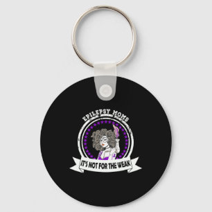 Epilepsy Awareness Moms It's Not For The Weak Key Ring