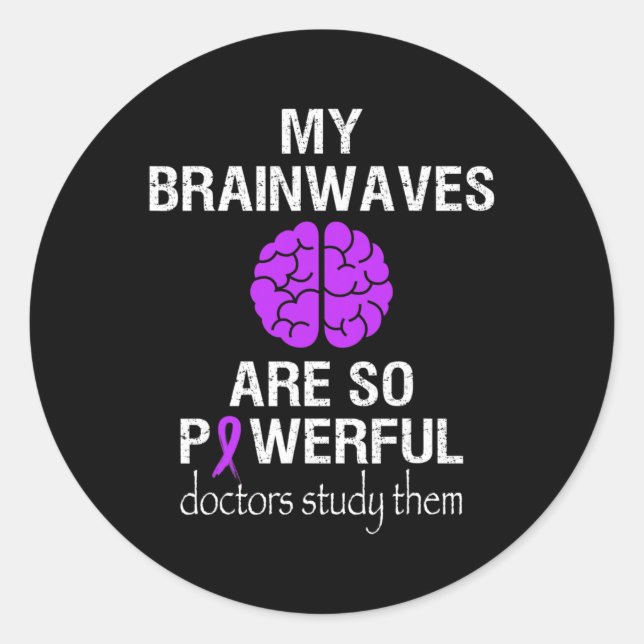 Epilepsy Awareness Month Brainwaves Are So Powerfu Classic Round Sticker (Front)
