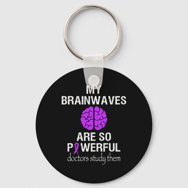 Epilepsy Awareness Month Brainwaves Are So Powerfu Key Ring (Front)