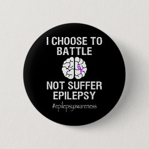 Epilepsy Awareness Month I Choose To Battle Purple 6 Cm Round Badge