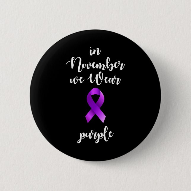 Epilepsy Awareness Month In November We Wear Purpl 6 Cm Round Badge (Front)