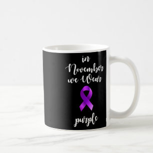 Epilepsy Awareness Month In November We Wear Purpl Coffee Mug
