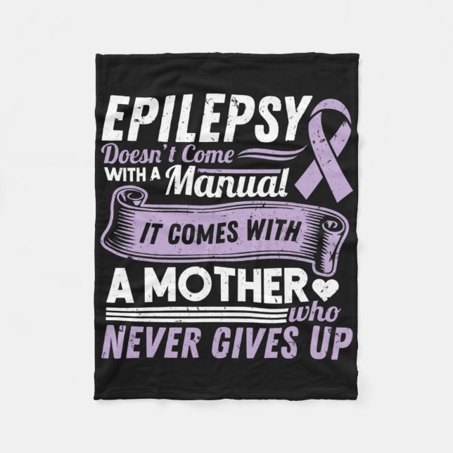 Epilepsy Awareness Mum Doesn't Come With A Manual  Fleece Blanket (Front)