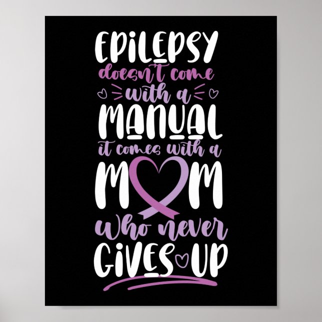 Epilepsy Awareness  Mum Doesn't Come With A Manual Poster (Front)