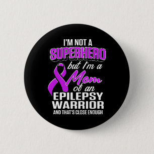 Epilepsy Awareness Mum Hero Epileptic Warrior Surv 6 Cm Round Badge