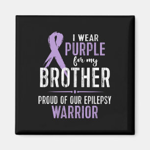 Epilepsy Awareness My Brother Warrior Tee Magnet