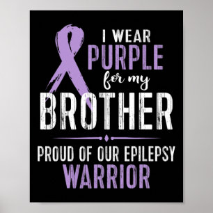 Epilepsy Awareness My Brother Warrior Tee  Poster