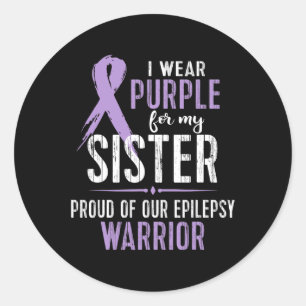 Epilepsy Awareness My Sister Warrior Tee Classic Round Sticker