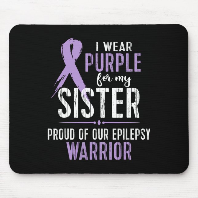 Epilepsy Awareness  My SISTER Warrior Tee Mouse Pad (Front)