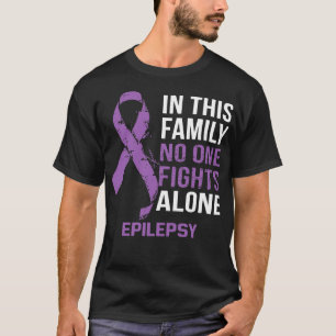 Epilepsy Awareness No One Fights Alone Hope For A T-Shirt