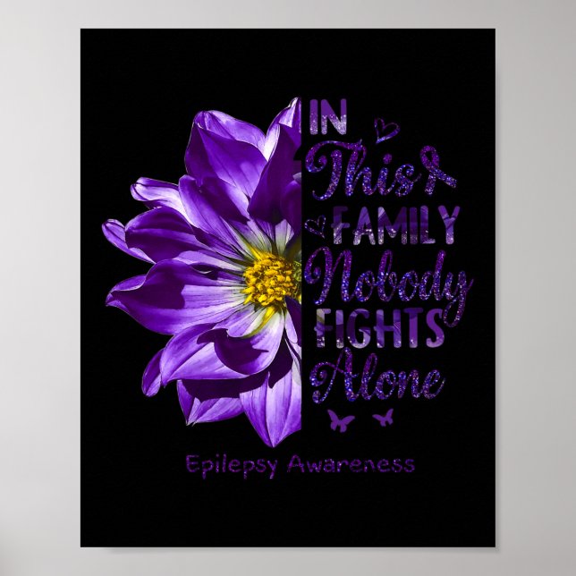 Epilepsy Awareness Nobody Fights Alone Anemone Flo Poster (Front)