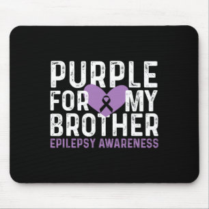 Epilepsy Awareness Purple For My Brother Ribbon Mouse Pad