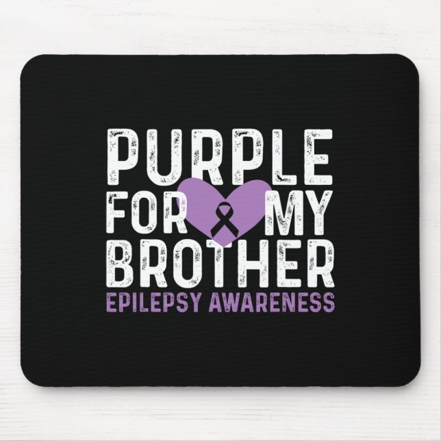 Epilepsy Awareness Purple For My Brother Ribbon  Mouse Pad (Front)