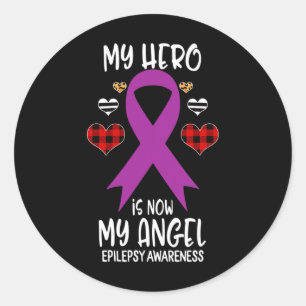 Epilepsy Awareness Remembrance Hero Is Now My Ange Classic Round Sticker