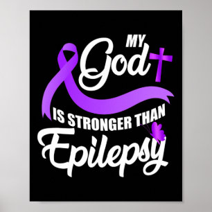 Epilepsy Awareness Ribbon My God Is Stronger Than  Poster