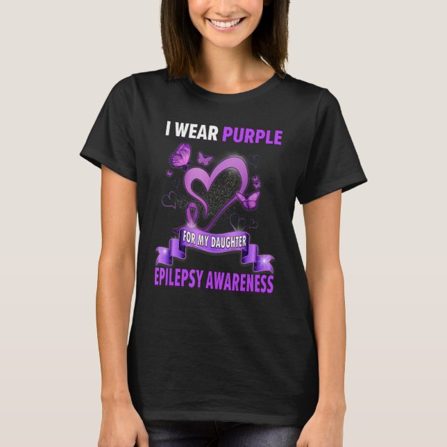 Epilepsy Awareness Shirts I Wear Purple For My Dau (Front)