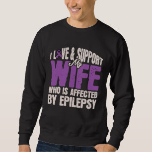 Epilepsy Awareness Support Wife Sweatshirt