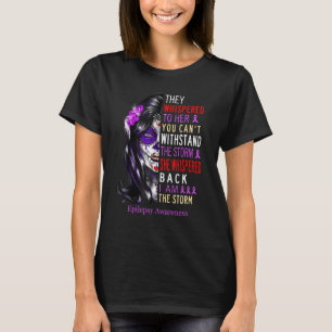 Epilepsy Awareness They Whispered To Her She Whisp T-Shirt