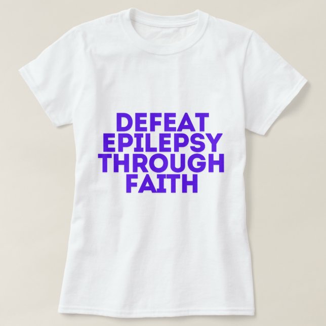 Epilepsy Awareness through faith T-Shirt (Design Front)