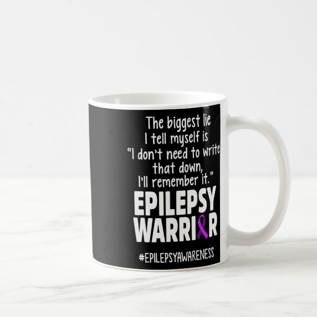 Epilepsy Awareness Write It Epileptic Warrior Surv Coffee Mug (Right)