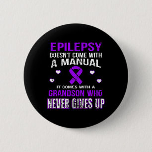 Epilepsy Comes With A Grandson Who Never Gives Up 6 Cm Round Badge