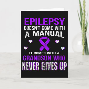 Epilepsy Comes With A Grandson Who Never Gives Up Card