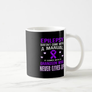 Epilepsy Comes With A Grandson Who Never Gives Up  Coffee Mug