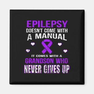 Epilepsy Comes With A Grandson Who Never Gives Up Magnet