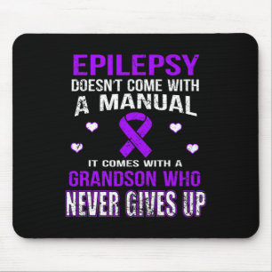 Epilepsy Comes With A Grandson Who Never Gives Up Mouse Pad